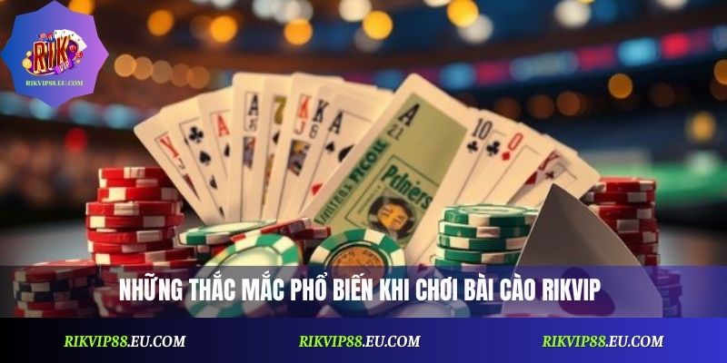 Câu hỏi thường gặp về bài cào Rikvip