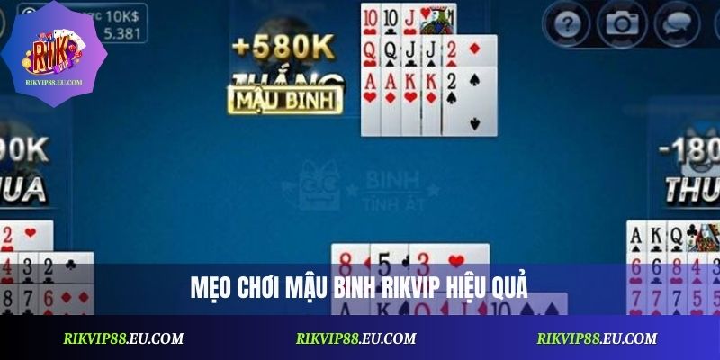 Mẹo chơi Mậu Binh Rikvip hiệu quả