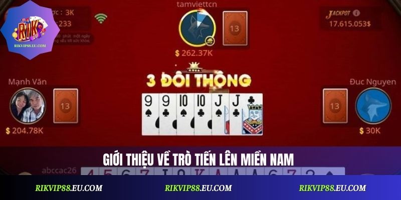 Giới thiệu về trò Tiến Lên miền Nam