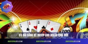 Khuyến Mãi Đăng Ký Rikvip