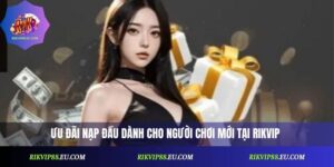Khuyến Mãi Nạp Đầu Rikvip