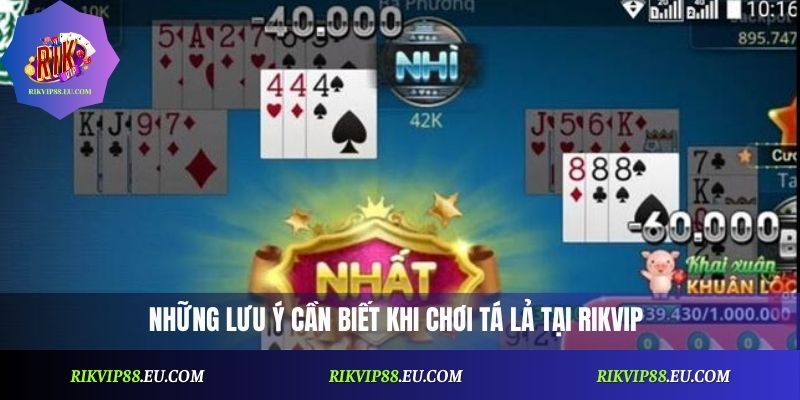 Những lưu ý cần biết khi chơi Tá Lả tại Rikvip