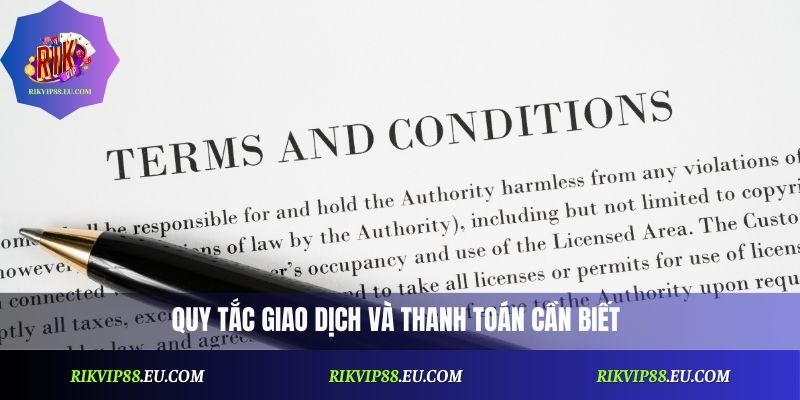 Quy tắc giao dịch và thanh toán cần biết